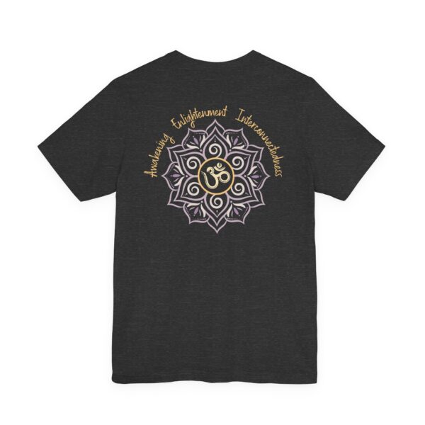 Awakening, Enlightenment, Interconnectedness Relaxed Fit - Back of Shirt Design, Om & Lotus Spiritual Graphic Tee, Unisex T-Shirt, Yoga Gift - Image 12
