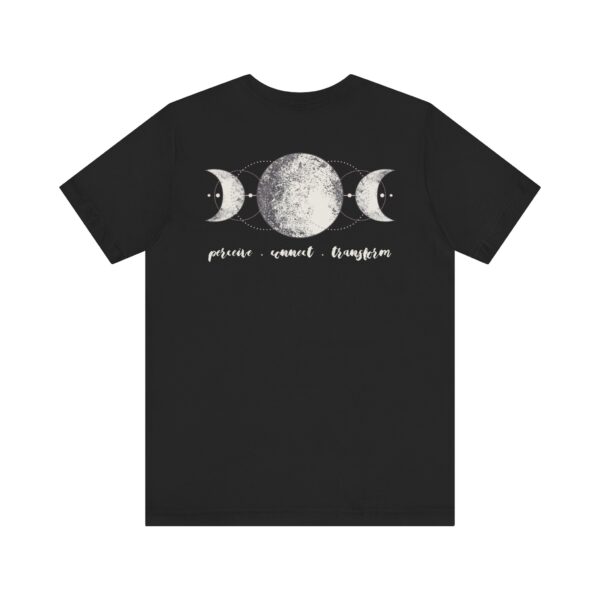 Perceive, Connect, Transform Unisex - Back of Shirt Design, Moon Phases Shirt, Cotton Celestial T-Shirt, Triple Moon - Triple Goddess Tee - Image 6