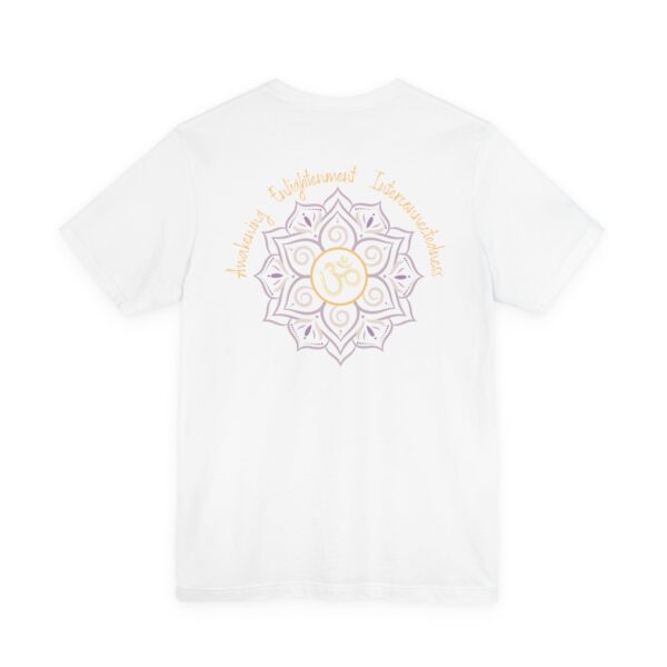 Awakening, Enlightenment, Interconnectedness Relaxed Fit - Back of Shirt Design, Om & Lotus Spiritual Graphic Tee, Unisex T-Shirt, Yoga Gift - Image 4