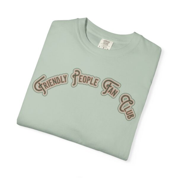Friendly People Fan Club Mediumweight T-Shirt - Image 12