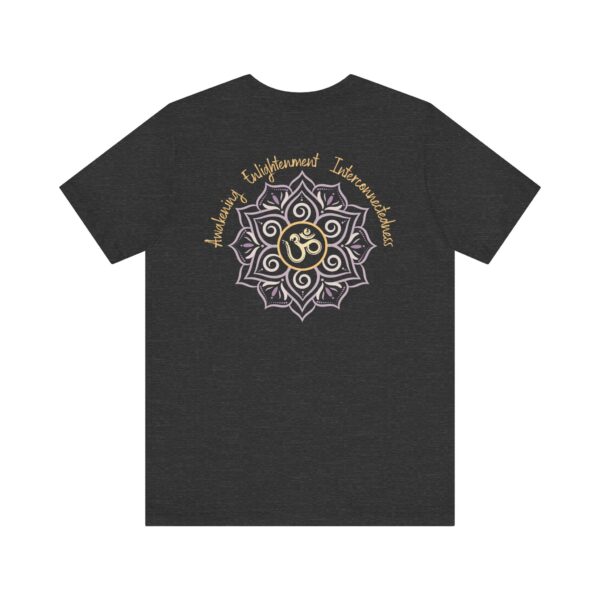 Awakening, Enlightenment, Interconnectedness Relaxed Fit - Back of Shirt Design, Om & Lotus Spiritual Graphic Tee, Unisex T-Shirt, Yoga Gift - Image 10
