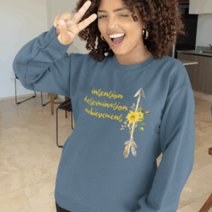 Intention, Determination, Achievement - Up Arrow Sweatshirt