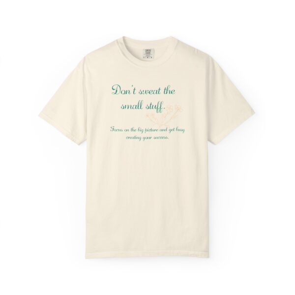 Don't Sweat the Small Stuff Heavyweight T-Shirt, Floral Text - Image 7