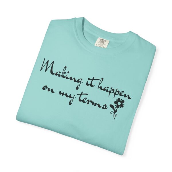 Making it Happen on My Terms Heavyweight T-Shirt, Floral Text - Image 8