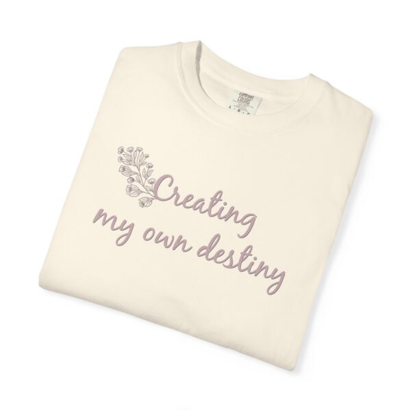 Creating My Own Destiny Heavyweight T-Shirt - Floral Text - Image 8