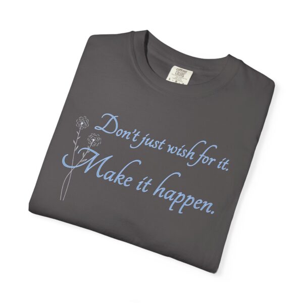 Don't Just Wish For It Heavyweight T-Shirt, Floral Text - Image 16