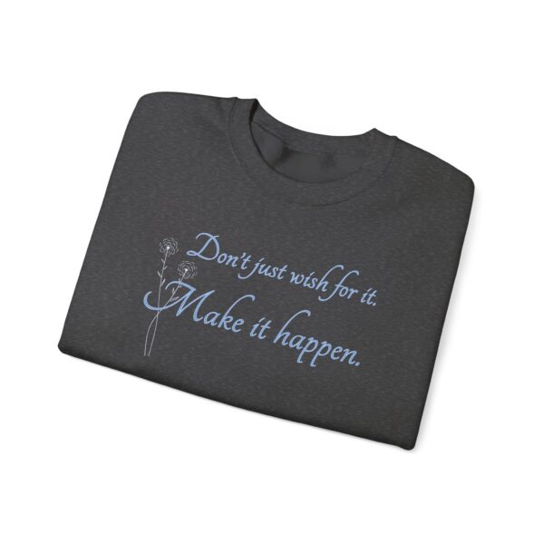 Don't Just Wish for It Crewneck Sweatshirt - Image 17