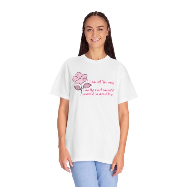 I'm Not Too Much Heavyweight T-Shirt, Floral Text - Image 6