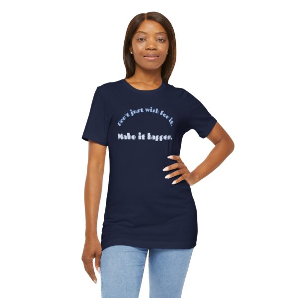 Don't Just Wish For It Lightweight T-Shirt, Text Only - Image 15