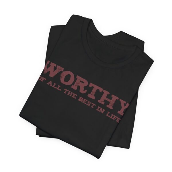 Worthy of All The Best in Life Lightweight T-Shirt - Text Only - Image 4
