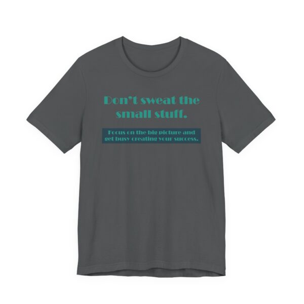 Don't Sweat the Small Stuff Lightweight T-Shirt, Text Only - Image 11