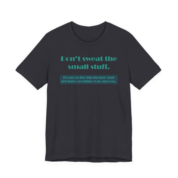Don't Sweat the Small Stuff Lightweight T-Shirt, Text Only - Image 15