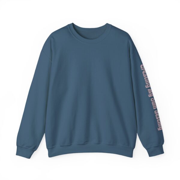 Creating My Own Destiny Crewneck Sweatshirt - Image 20