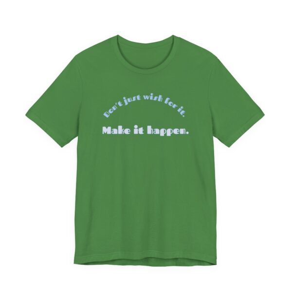 Don't Just Wish For It Lightweight T-Shirt, Text Only - Image 20