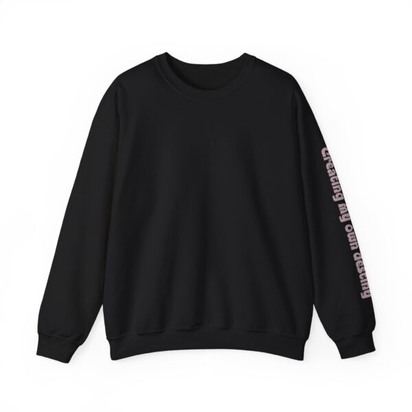 Creating My Own Destiny Crewneck Sweatshirt - Image 11