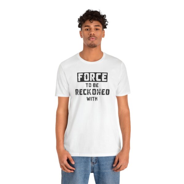 Force to be Reckoned With Lightweight T-Shirt - Text Only - Image 7