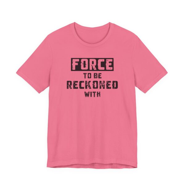 Force to be Reckoned With Lightweight T-Shirt - Text Only - Image 12