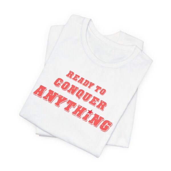 Ready to Conquer Anything Lightweight T-Shirt - Text Only - Image 4