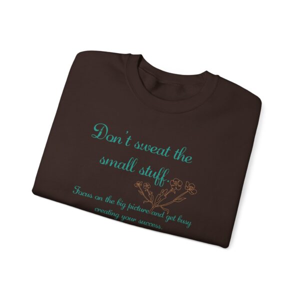 Don't Sweat the Small Stuff Crewneck Sweatshirt - Image 17