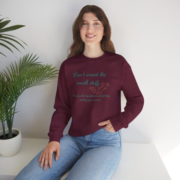 Don't Sweat the Small Stuff Crewneck Sweatshirt - Image 23