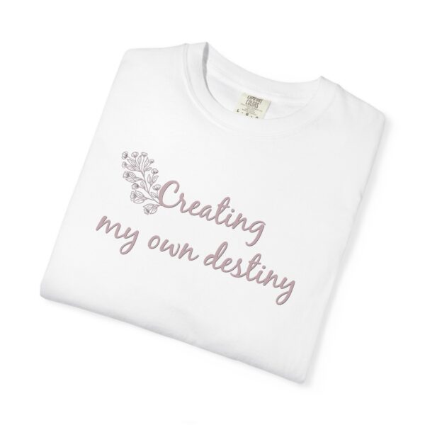 Creating My Own Destiny Heavyweight T-Shirt - Floral Text - Image 4