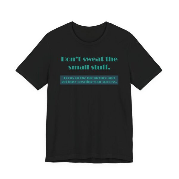 Don't Sweat the Small Stuff Lightweight T-Shirt, Text Only - Image 19