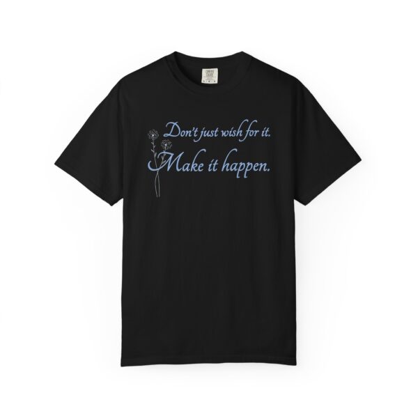 Don't Just Wish For It Heavyweight T-Shirt, Floral Text - Image 20