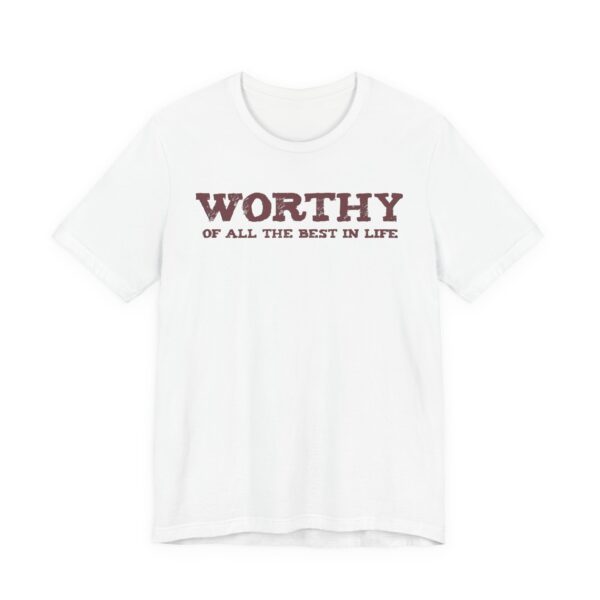 Worthy of All The Best in Life Lightweight T-Shirt - Text Only - Image 11
