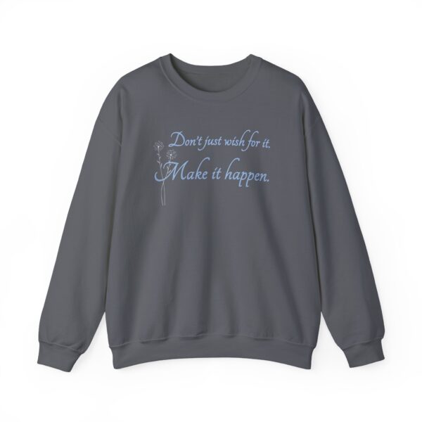 Don't Just Wish for It Crewneck Sweatshirt - Image 11