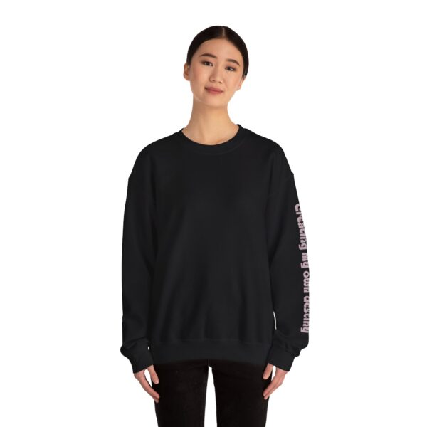 Creating My Own Destiny Crewneck Sweatshirt - Image 14
