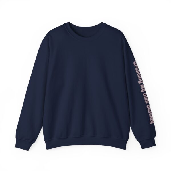 Creating My Own Destiny Crewneck Sweatshirt - Image 16