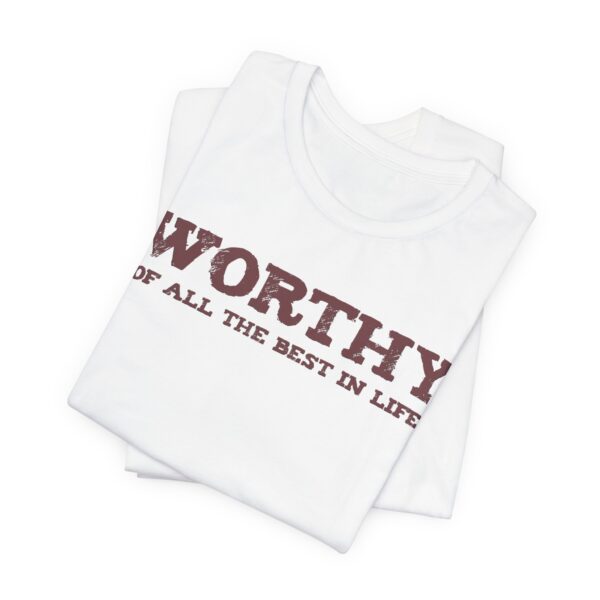 Worthy of All The Best in Life Lightweight T-Shirt - Text Only - Image 12