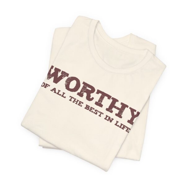 Worthy of All The Best in Life Lightweight T-Shirt - Text Only - Image 16