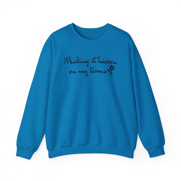 Making It Happen on My Terms Crewneck Sweatshirt - Image 20