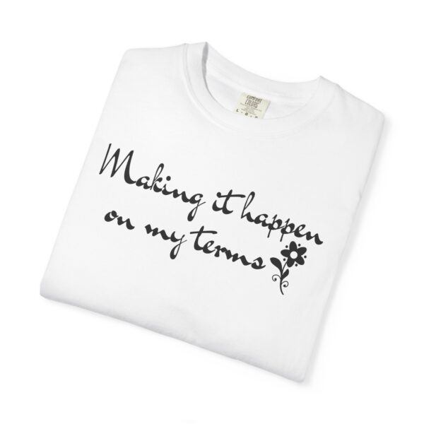 Making it Happen on My Terms Heavyweight T-Shirt, Floral Text - Image 4
