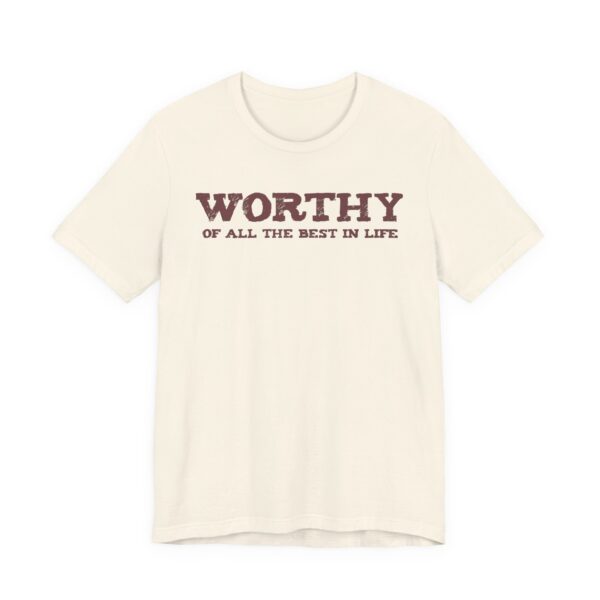 Worthy of All The Best in Life Lightweight T-Shirt - Text Only - Image 15
