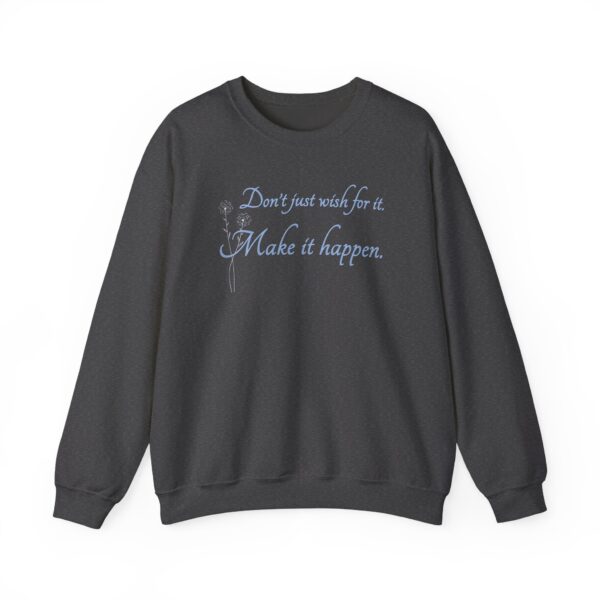Don't Just Wish for It Crewneck Sweatshirt - Image 16