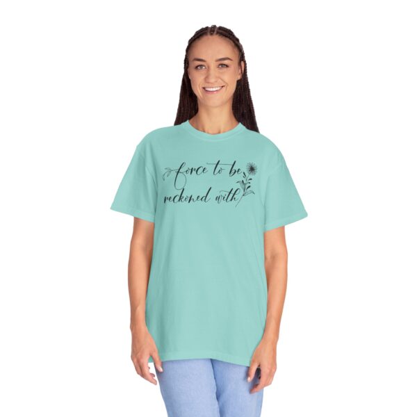 Force to be Reckoned With Heavyweight T-Shirt - Floral Text - Image 11