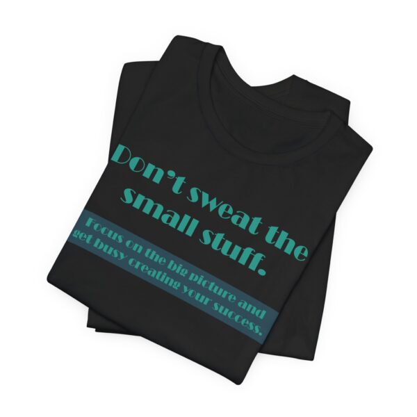 Don't Sweat the Small Stuff Lightweight T-Shirt, Text Only - Image 20