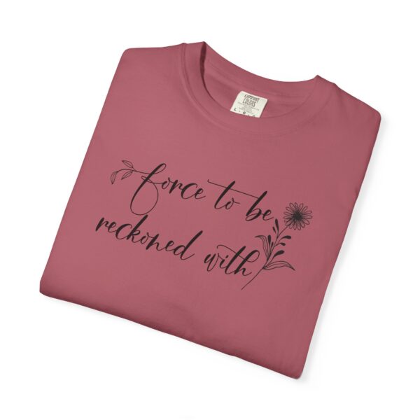 Force to be Reckoned With Heavyweight T-Shirt - Floral Text - Image 21
