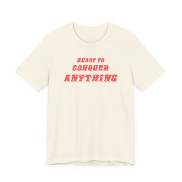 Ready to Conquer Anything Lightweight T-Shirt - Text Only - Image 7