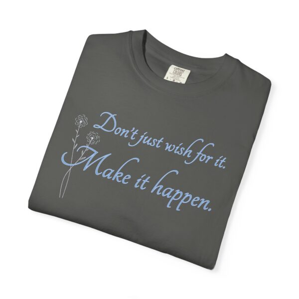 Don't Just Wish For It Heavyweight T-Shirt, Floral Text - Image 12