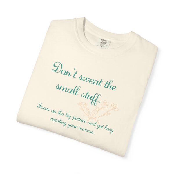 Don't Sweat the Small Stuff Heavyweight T-Shirt, Floral Text - Image 8