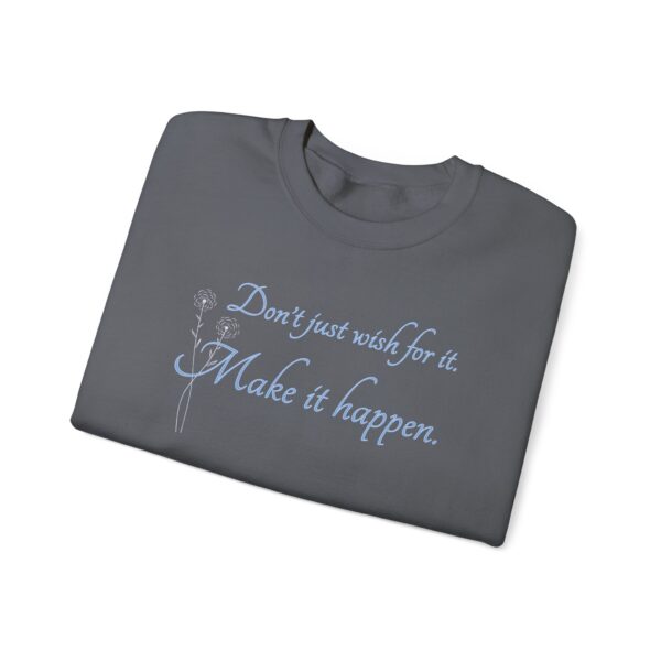 Don't Just Wish for It Crewneck Sweatshirt - Image 12