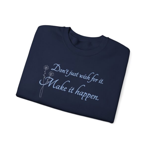 Don't Just Wish for It Crewneck Sweatshirt - Image 8