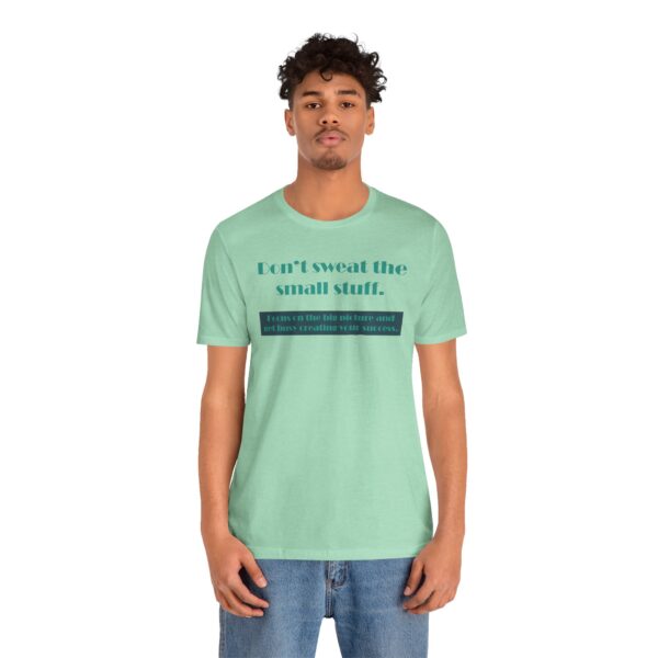 Don't Sweat the Small Stuff Lightweight T-Shirt, Text Only - Image 10