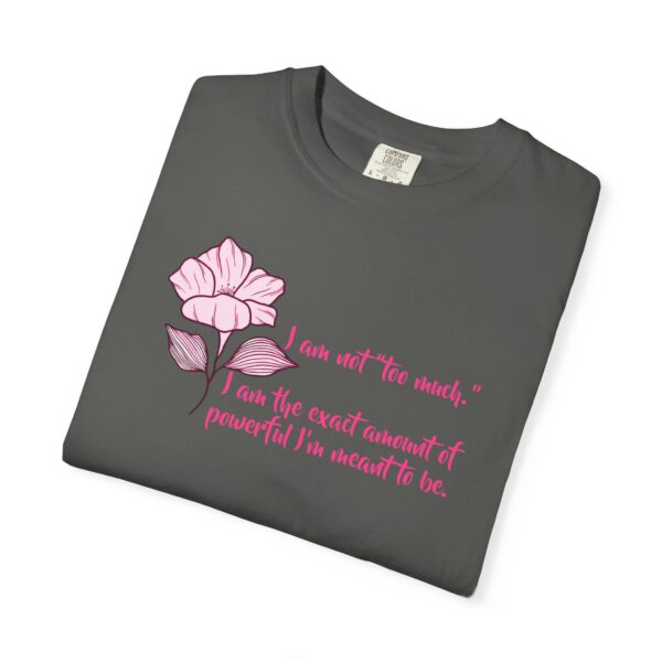 I'm Not Too Much Heavyweight T-Shirt, Floral Text - Image 17
