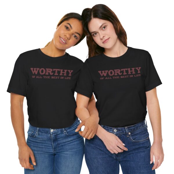 Worthy of All The Best in Life Lightweight T-Shirt - Text Only - Image 6