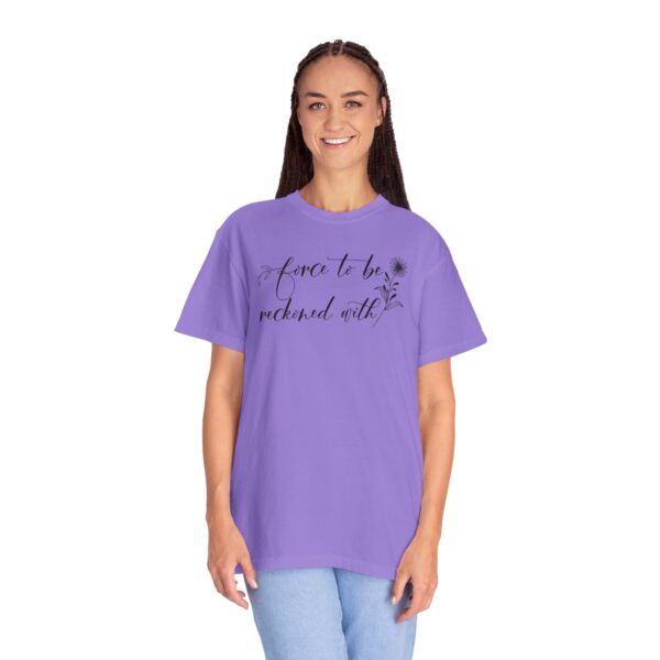 Force to be Reckoned With Heavyweight T-Shirt - Floral Text - Image 19