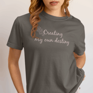 Creating My Own Destiny Heavyweight T-Shirt - Floral Text